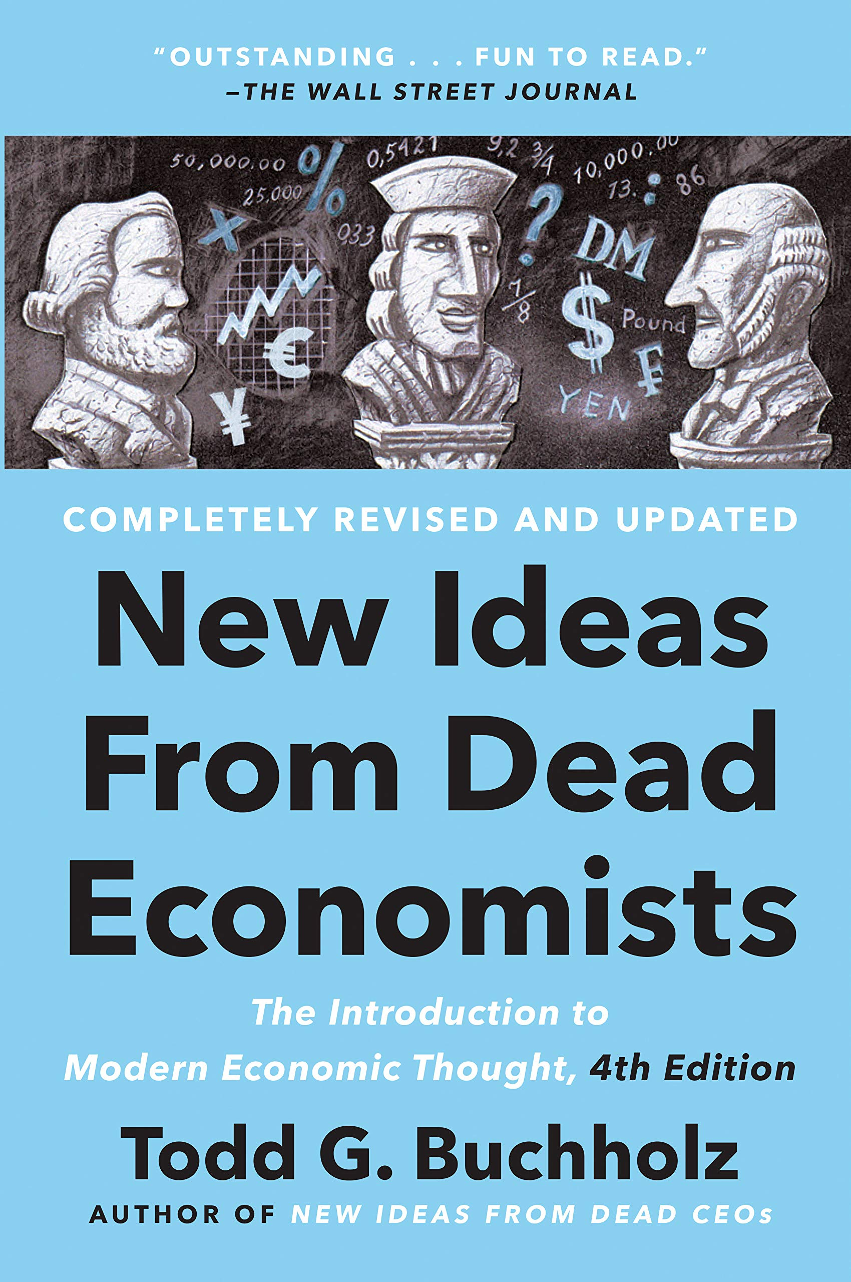 New Ideas from Dead Economists by Todd G. Buchholz