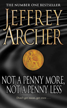 Not a Penny More a Not Penny Less by Jeffrey Archer