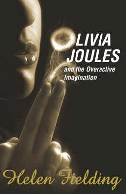 Olivia Joules And The Overactive Imagination by Helen Fielding