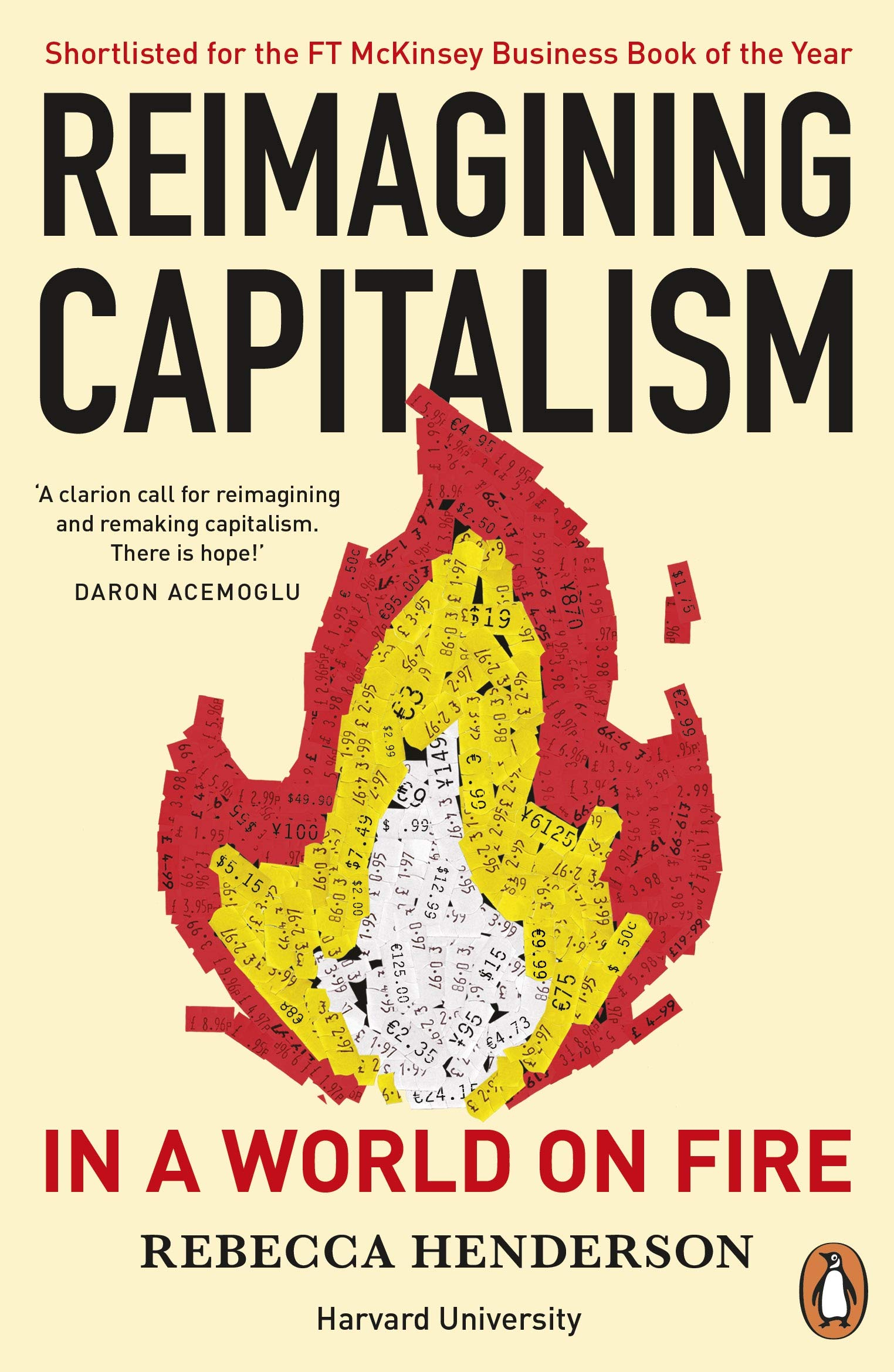 Reimagining Capitalism in a World on Fire by  Rebecca Henderson 