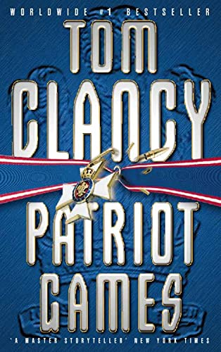 Patriot Games by Tom Clancy "A Novel"