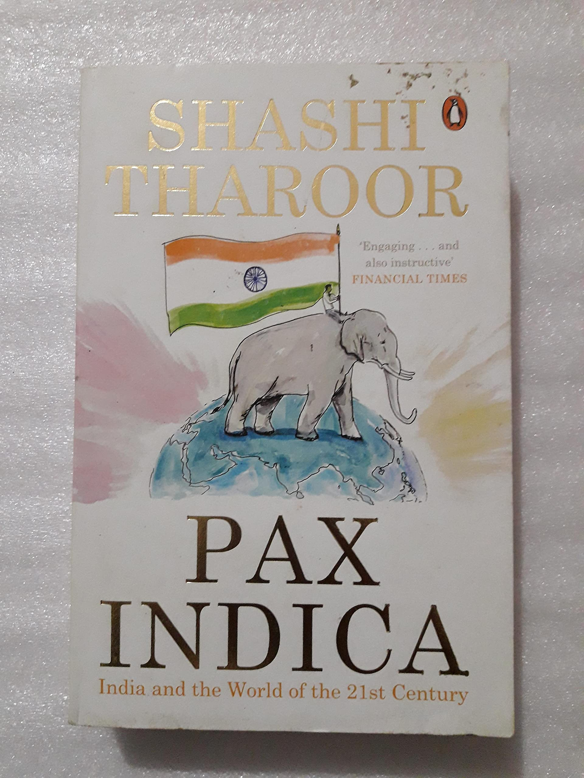 Pax Indica: India And The World Of The 21st Century by Shashi Tharoor