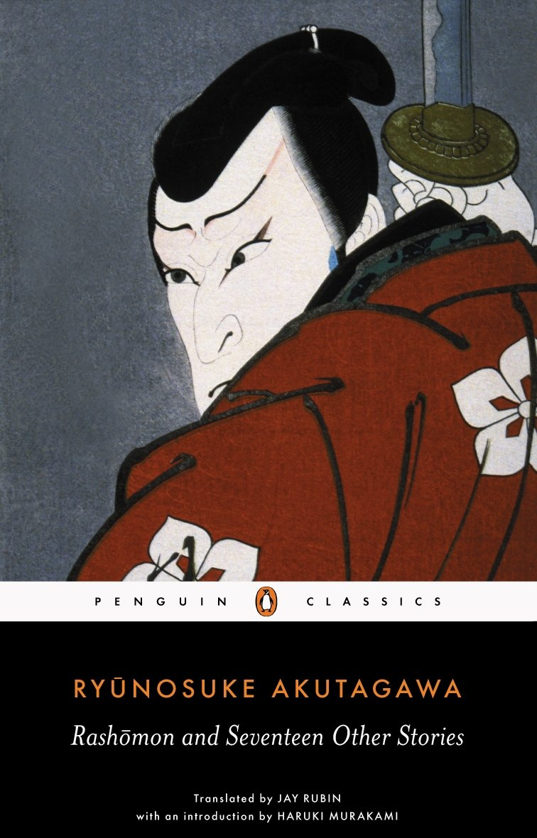 Rashōmon and Seventeen Other Stories by Ryūnosuke Akutagawa,Jay Rubin (Translator), Haruki Murakami (Introduction)