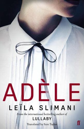 Adèle by Leïla Slimani, Sam Taylor