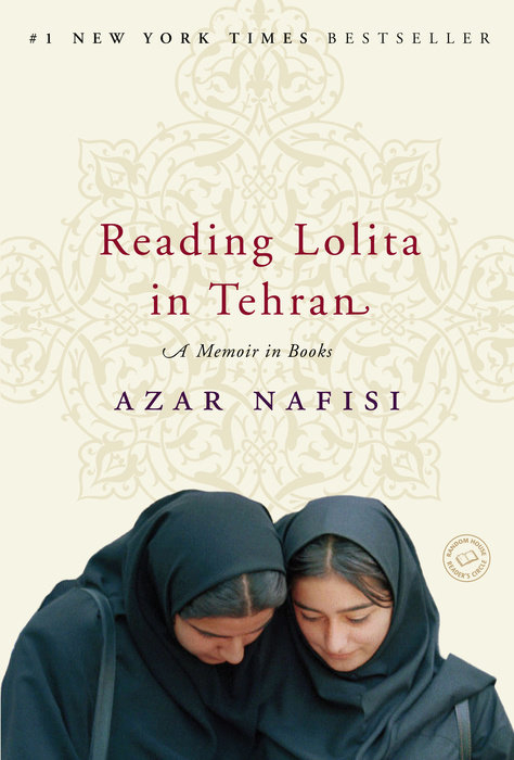 Reading Lolita in Tehran: A Memoir in Books by Azar Nafisi 