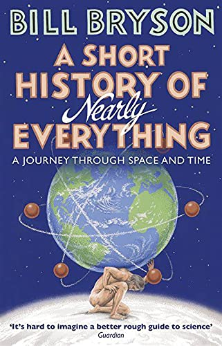 A Really Short History of Nearly Everything by Bill Bryson
