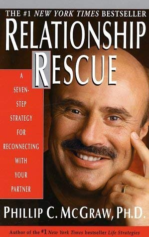 Relationship Rescue: A 7 Step Strategy for Reconnecting With Your Partner