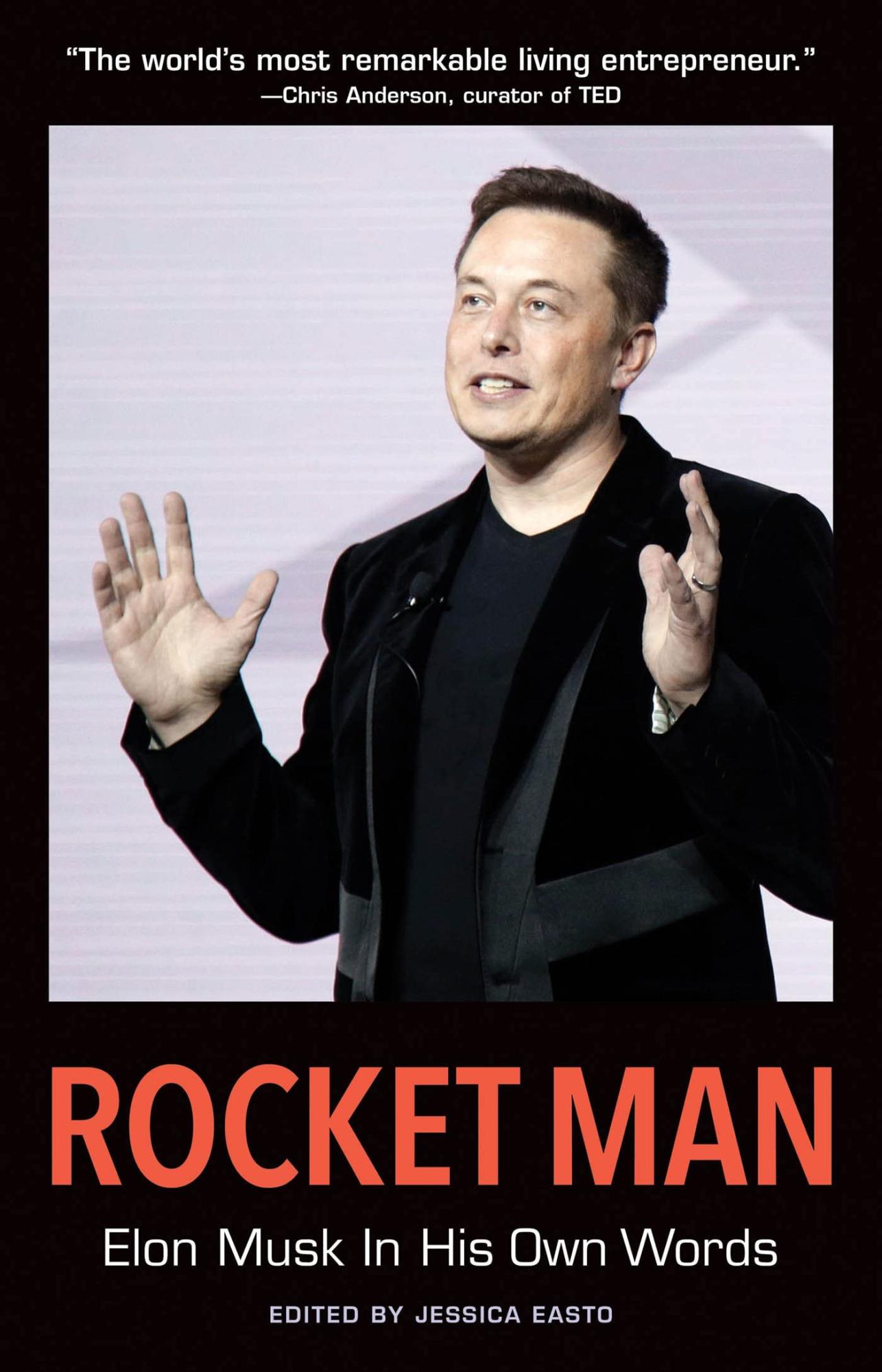 Rocket Man: Elon Musk In His Own Words by Jessica Easto