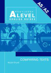 Routledge A Level English Guides (AS/A2): Comparing Texts by  Nicola Onyett