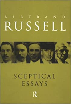 Sceptical Essays: Volume 101 (Routledge Classics) by Bertrand Russell