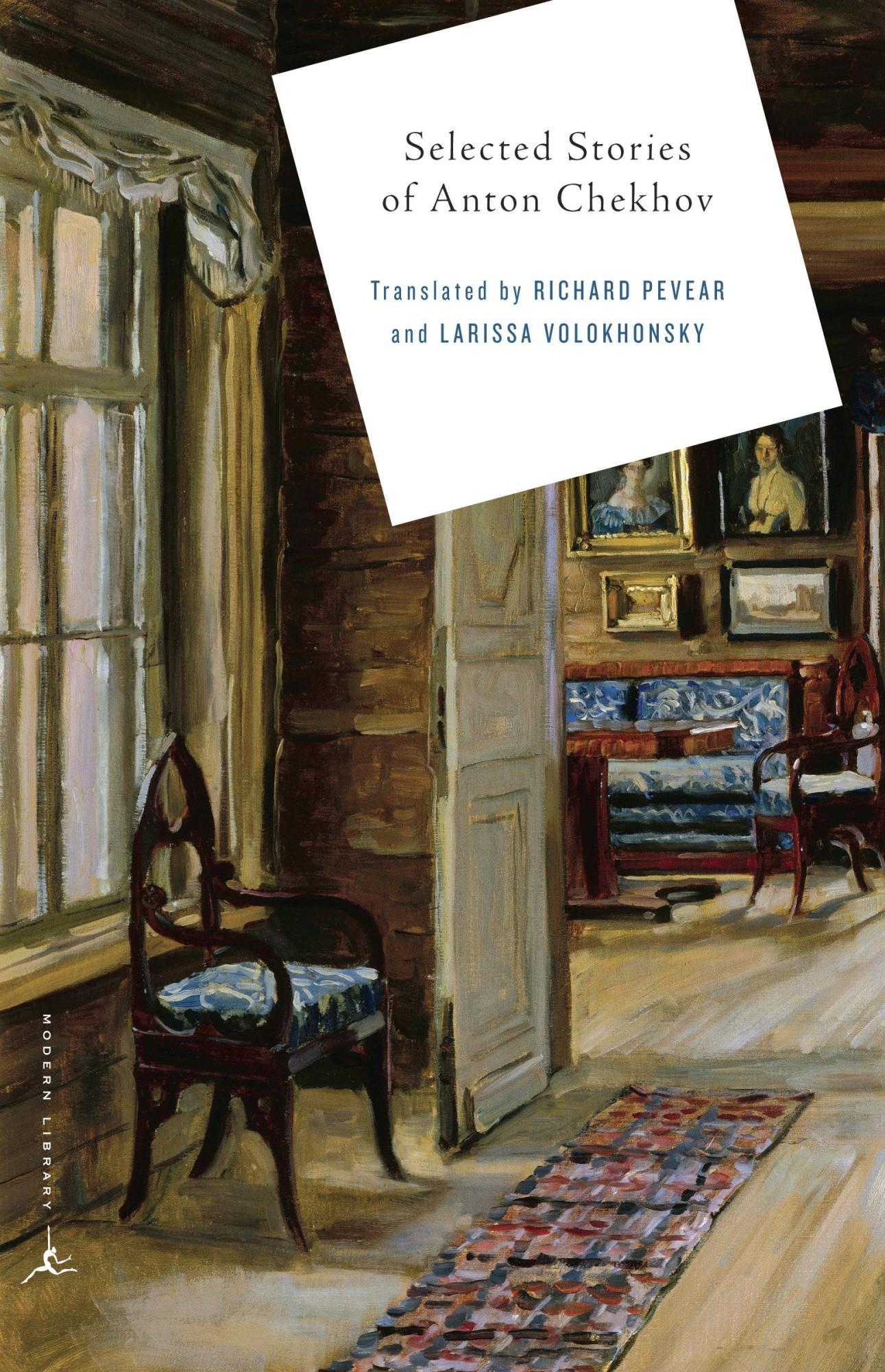 Selected Stories of Anton Chekhov by Anton Chekhov, Richard Pevear (Introduction), Larissa Volokhonsky (Translator)