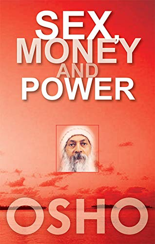 Sex, Money and Power by Osho
