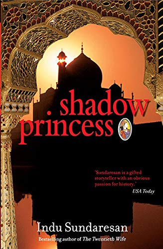 Shadow Princess by Indu Sundaresan "A Novel"