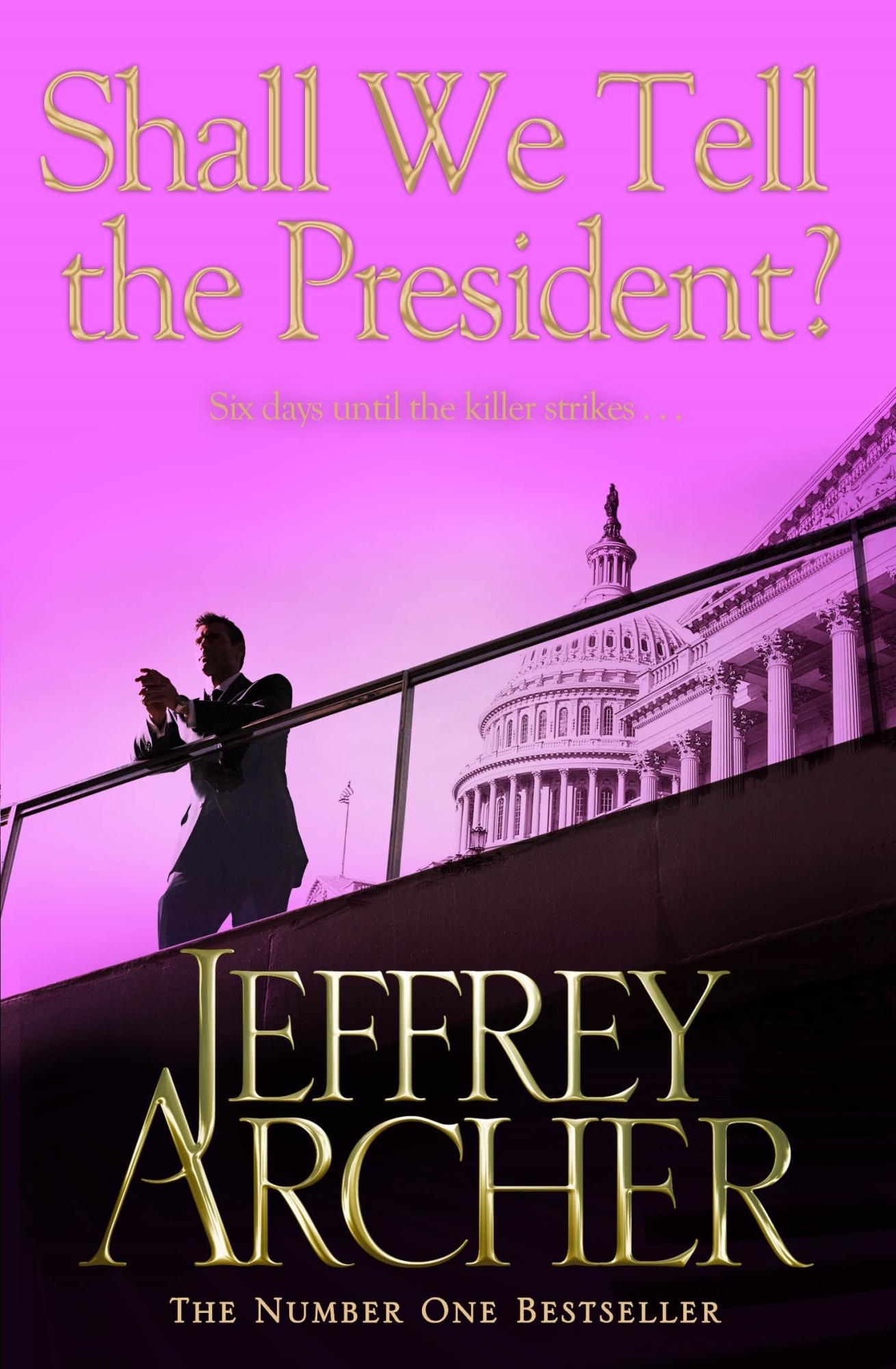 Shall We Tell the President? by Jeffrey Archer