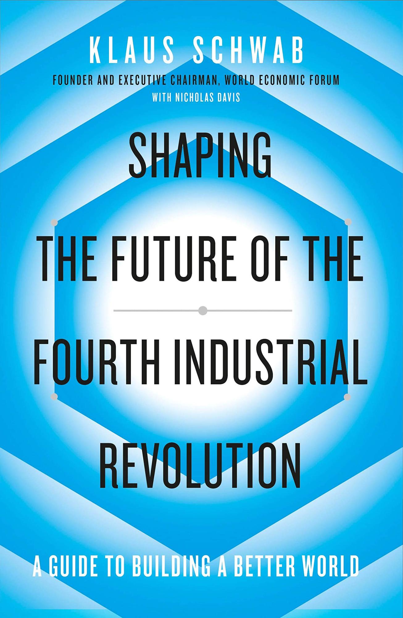 Shaping the Fourth Industrial Revolution By Klaus Schwab