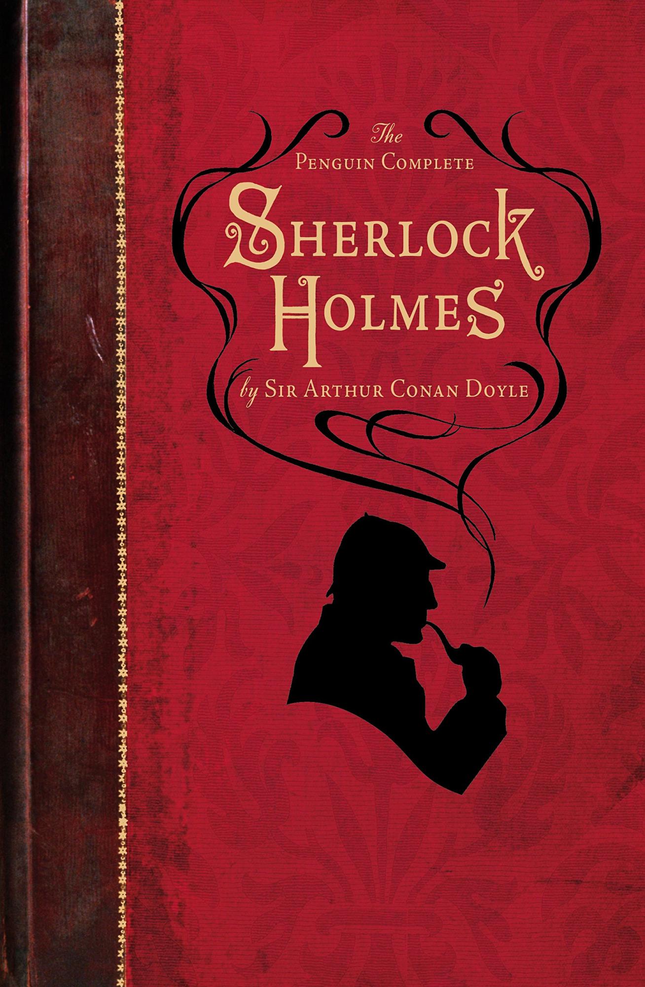 The Penguin Complete Sherlock Holmes  by Arthur Conan Doyle, Ruth Rendell (Foreword)