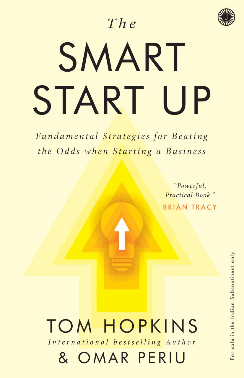 The Smart Start Up: Fundamental Strategies for Beating the Odds When Starting a Business By Tom Hopkins and Omar Periu,