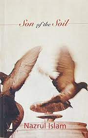 Son of The Soil by Nazrul Islam "A Novel"