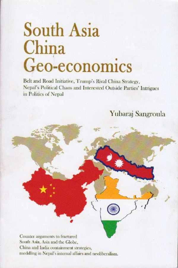 South Asia China Geo-economics By Dr. Yubarai Sangroula