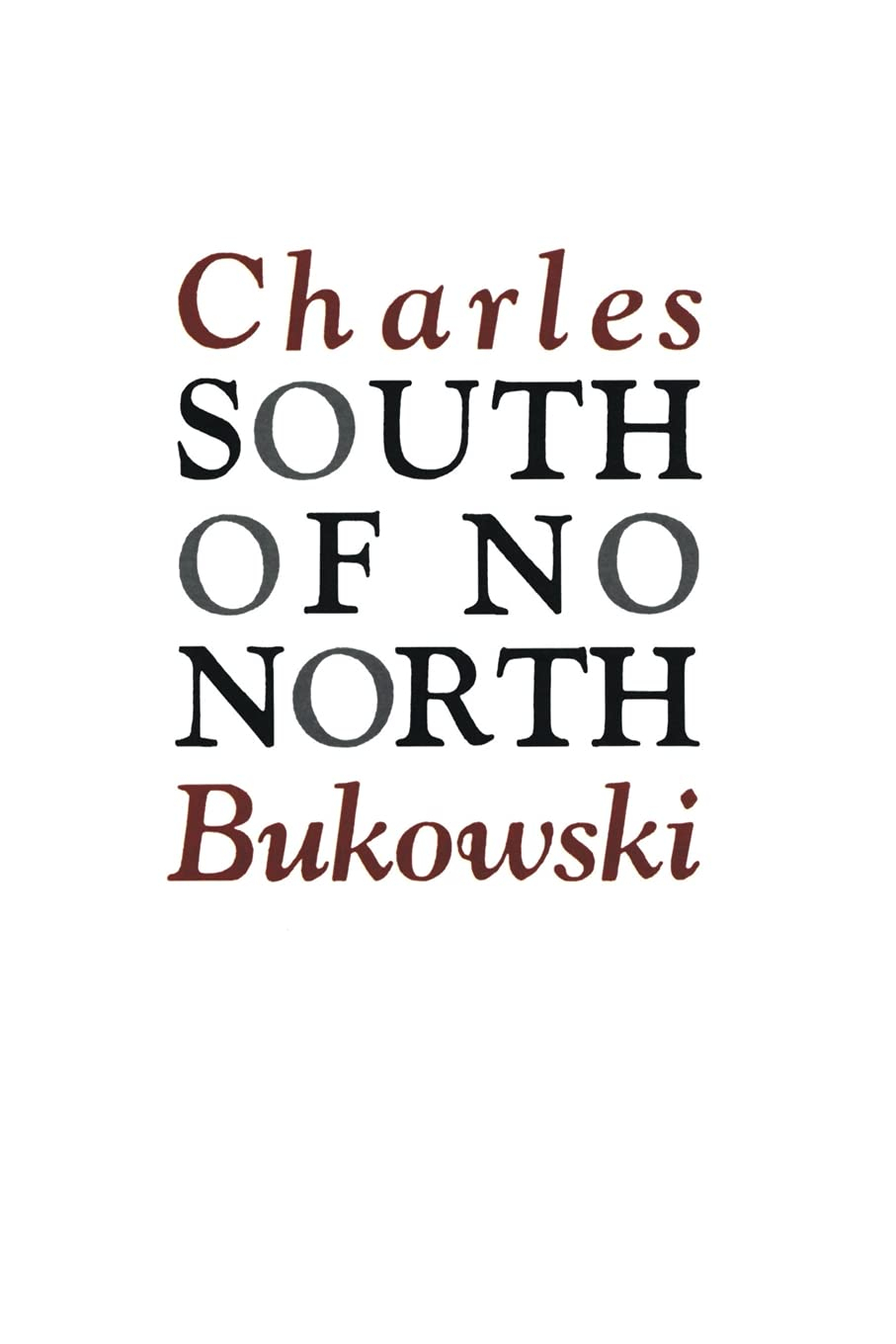 South of No North by Charles Bukowski