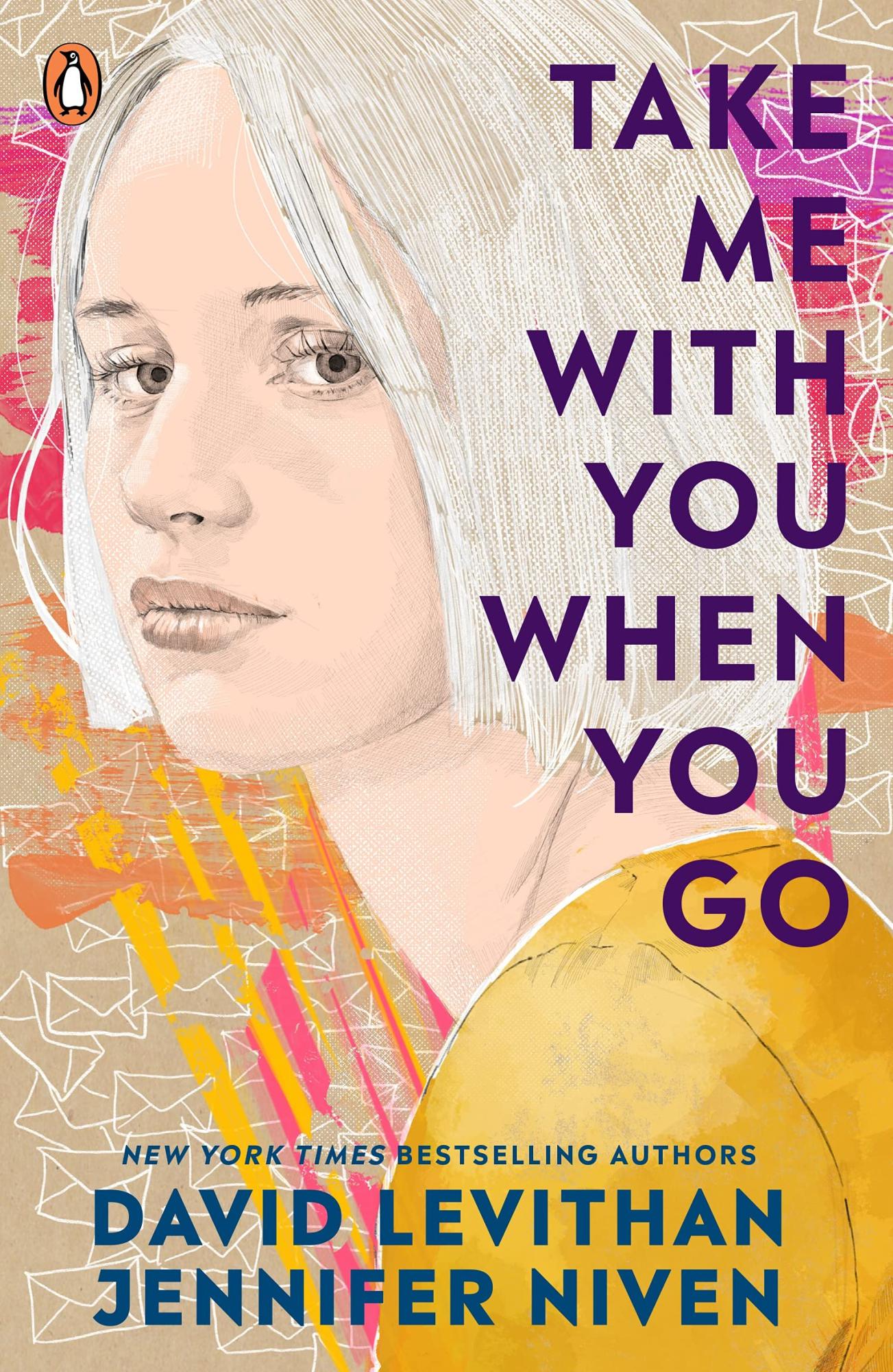 Take Me With You When You Go by David Levithan , Jennifer Niven 