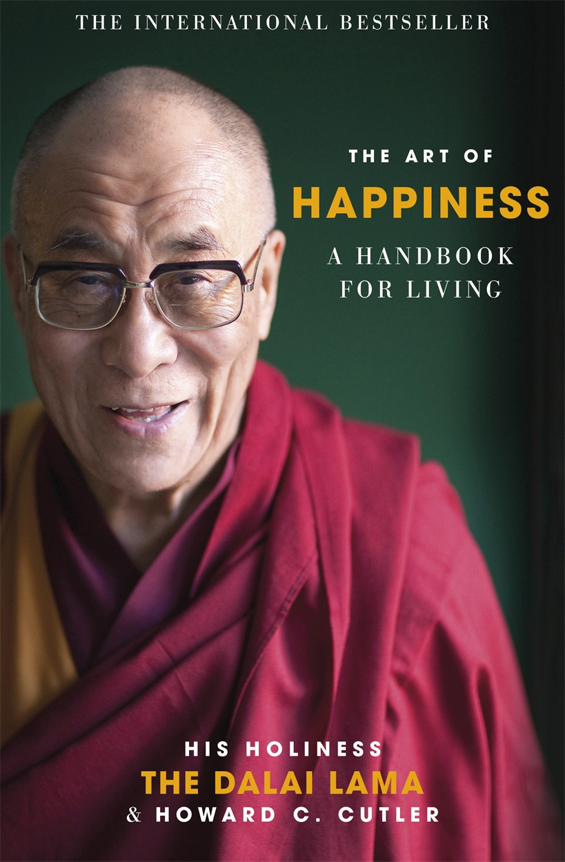 The Art of Happiness: A Handbook For Living by Dalai Lama and Howard C. Cutler