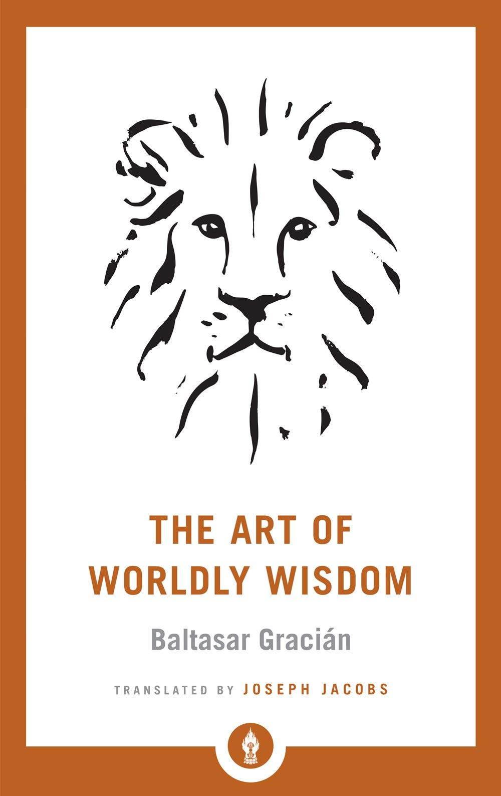 The Art of Worldly Wisdom by Baltasar Gracián