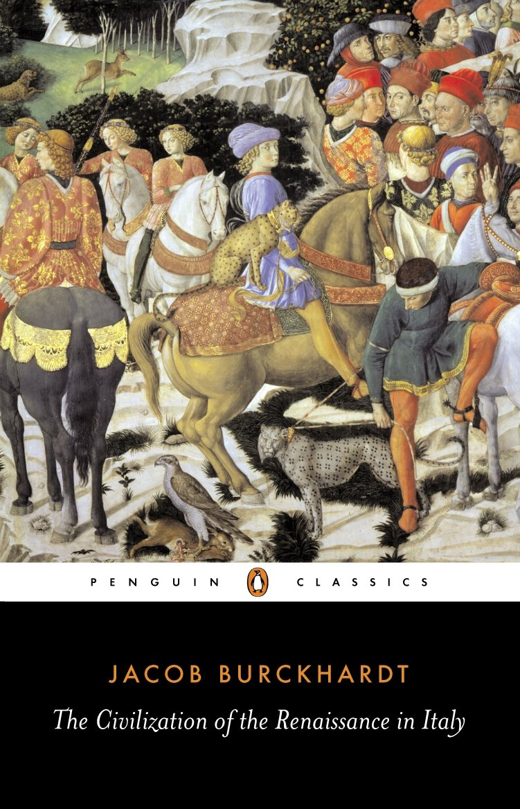 The Civilization of the Renaissance in Italy by Jacob Burckhardt, Peter Burke (Introduction), Samuel George Chetwynd Middlemore (Translation), Peter Murray