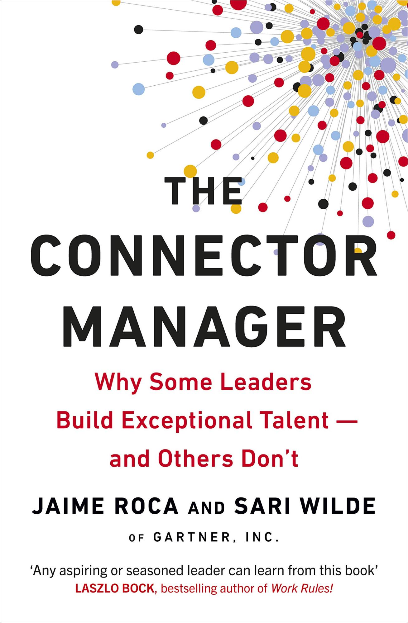 The Connector Manager: What the Best Leaders Do to Develop Their Employees by Jaime Roca  (Author), Sari Wilde  (Author)