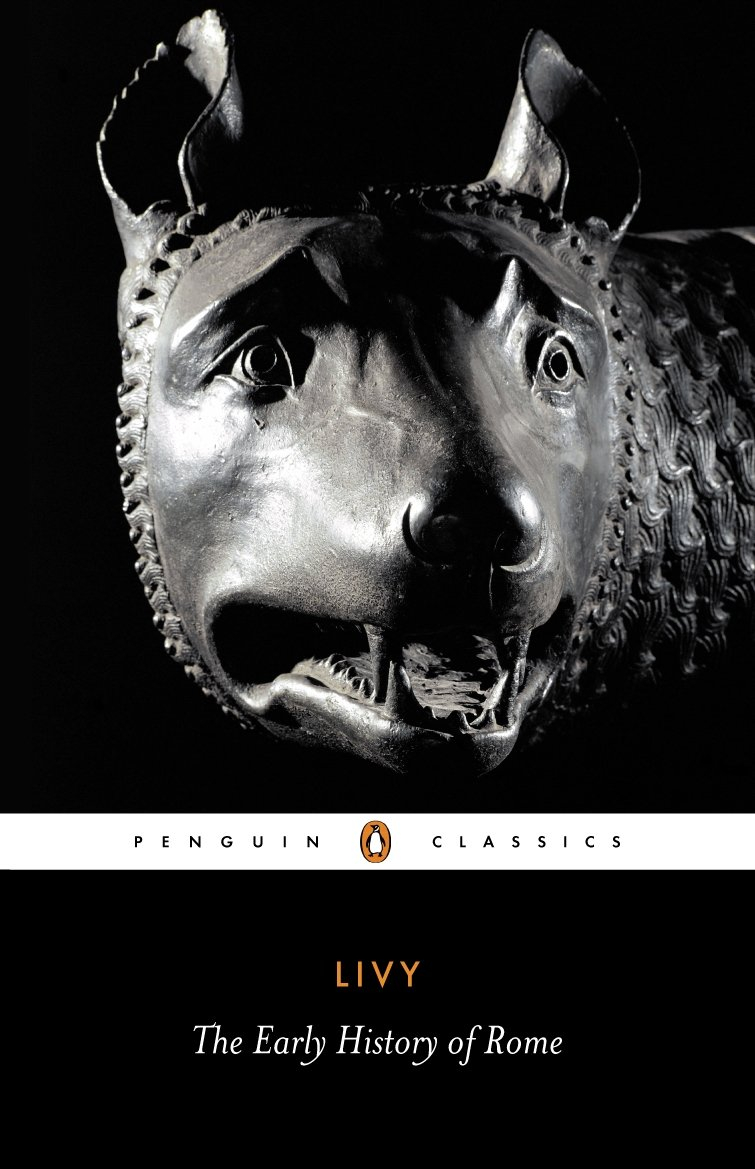 The History of Rome, Books 1-5: The Early History of Rome by Livy, Aubrey de Sélincourt (Translator), Robert Maxwell Ogilvie (Introduction), Stephen P. Oakley (Preface)