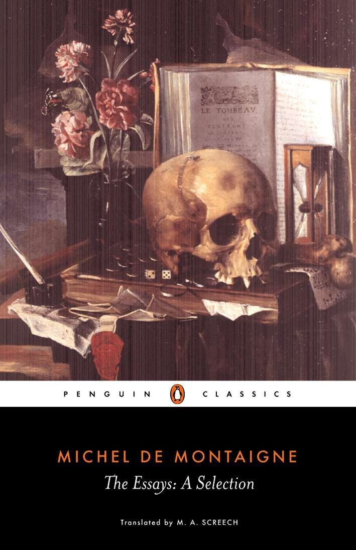 The Essays: A Selection by Michel de Montaigne, M.A. Screech (Translator), Charles Cotton, William Hazlitt, William Carew Hazlitt