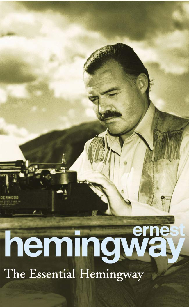 The Essential Hemingway by Ernest Hemingway