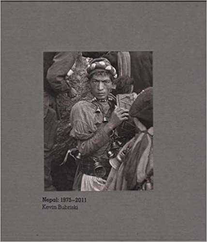 Kevin Bubriski: Nepal: 1975-2011 by Kevin Bubriski (Photographs), Charles Ramble (Photographs)