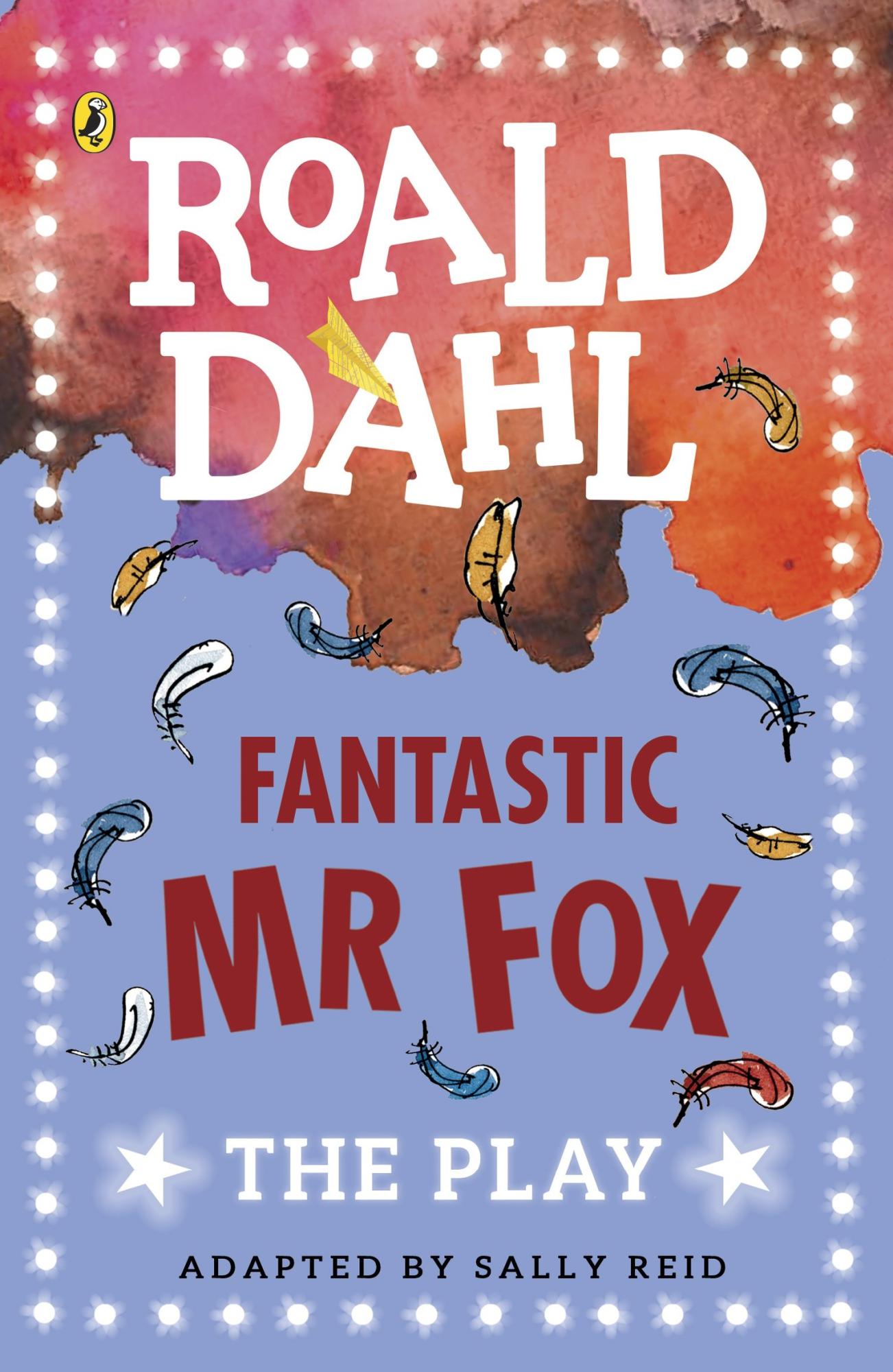 Fantastic Mr Fox: Plays for Children: The Play by Sally Reid (Adaptor), Roald Dahl