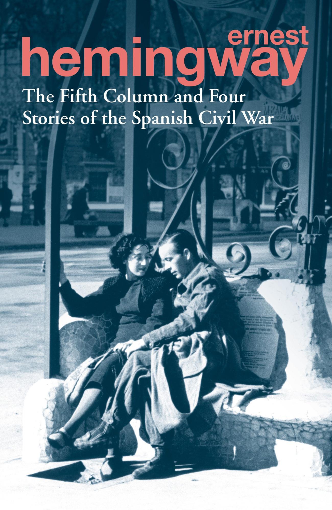 The Fifth Column and Four Stories of the Spanish Civil War by Ernest Hemingway