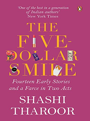 The Five Dollar Smile: Fourteen Early Stories and a Farce in Two Acts by Shashi Tharoor