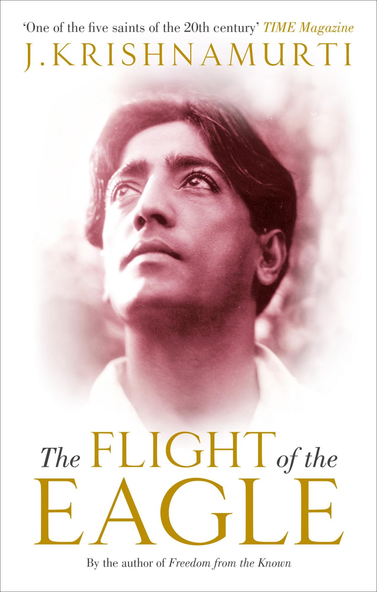 The Flight of the Eagle by J. Krishnamurti