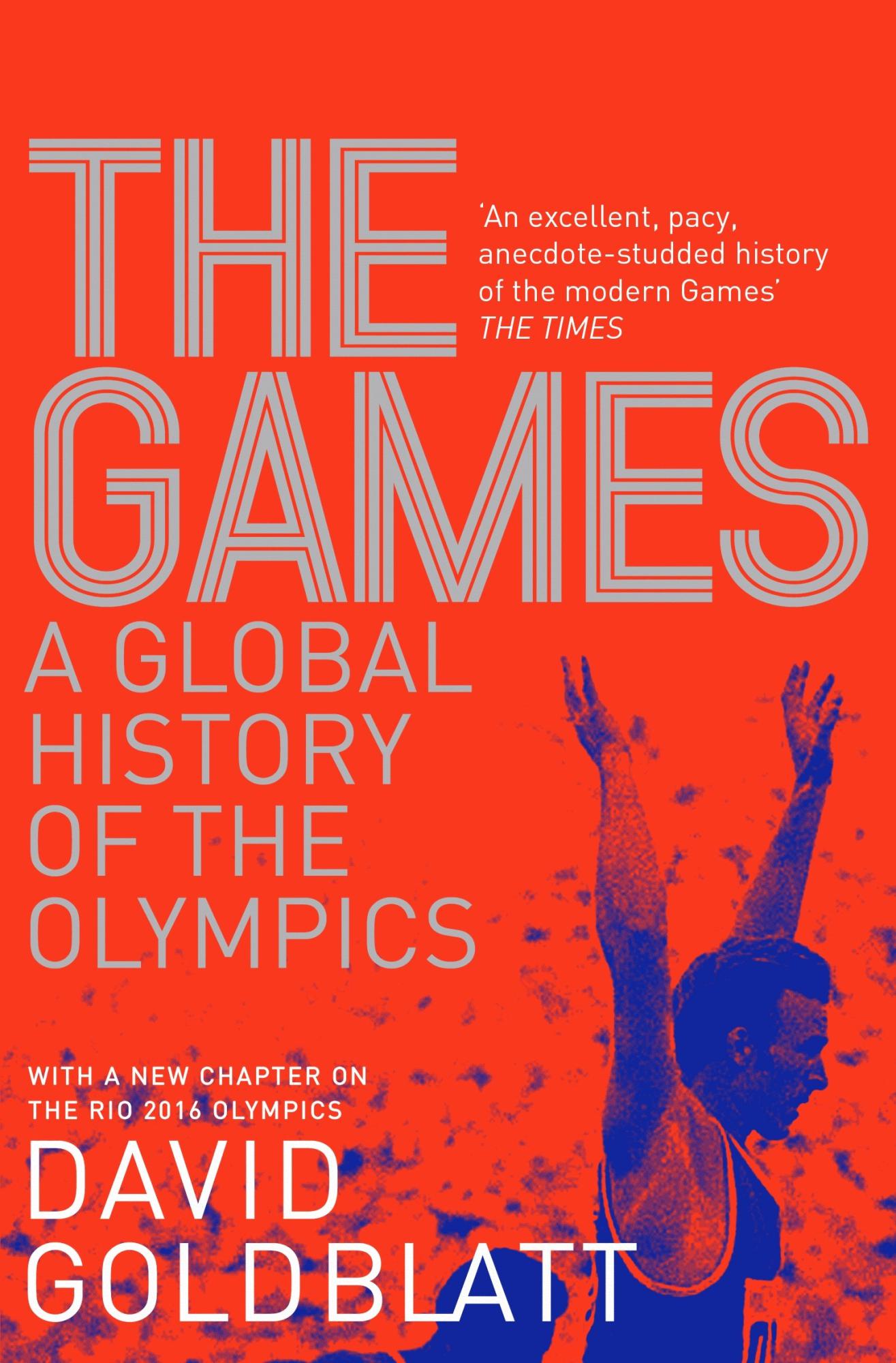 The Games: A Global History of the Olympics by David Goldblatt