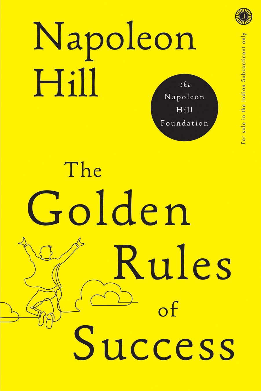 The Golden Rules of Success By Napoleon Hill