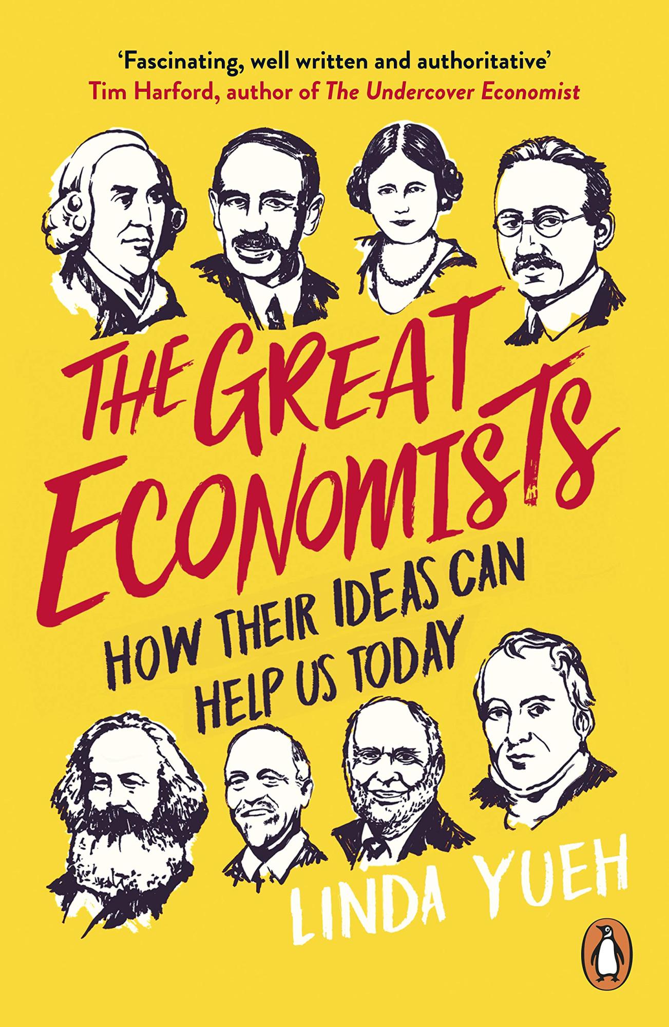 The Great Economists: How Their Ideas Can Help Us Today By Linda Yueh