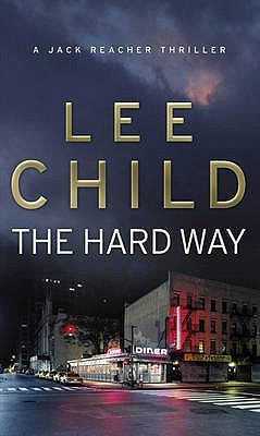 The Hard Way by Lee Child