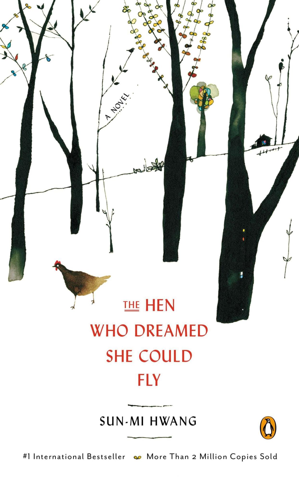 The Hen Who Dreamed She Could Fly: A Novel By Sun-mi Hwang(Author), Chi-Young Kim (Translation), Nomoco (Illustrations)