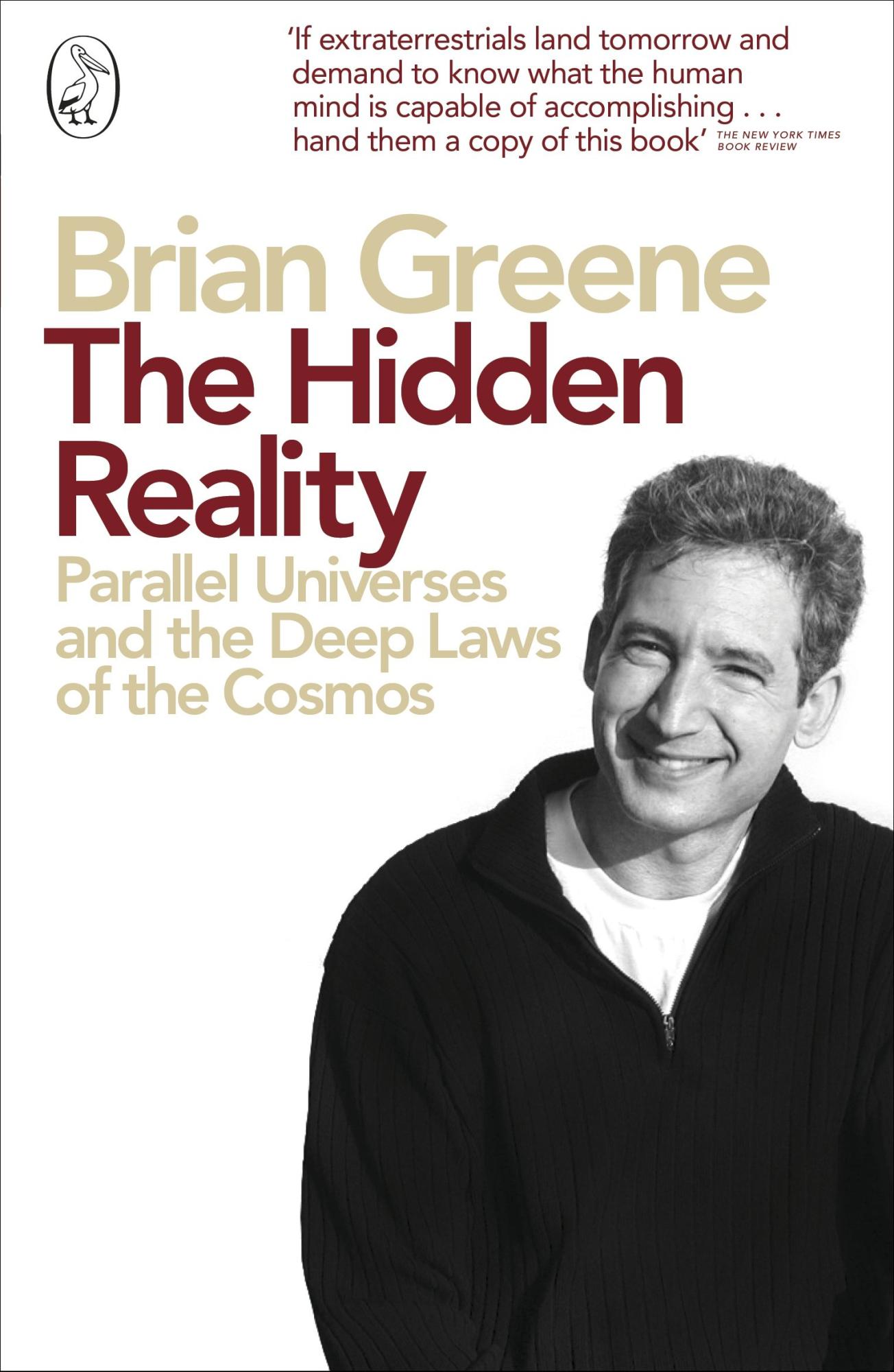 The Hidden Reality: Parallel Universes and the Deep Laws of the Cosmos by Brian Greene