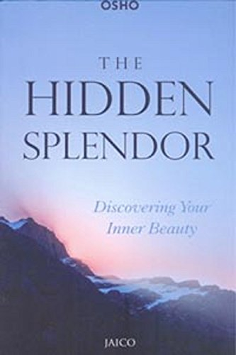 The Hidden Splendor by Osho