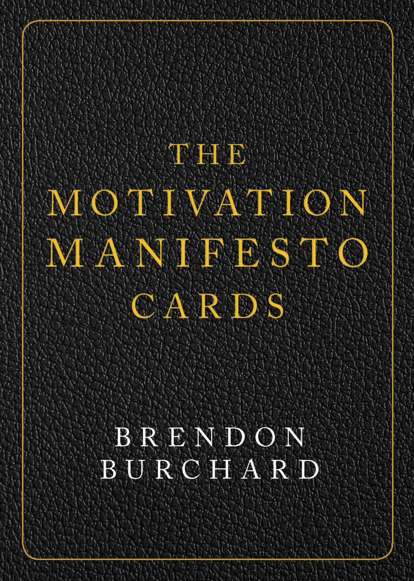 The Motivation Manifesto Cards by Brendon Burchard 