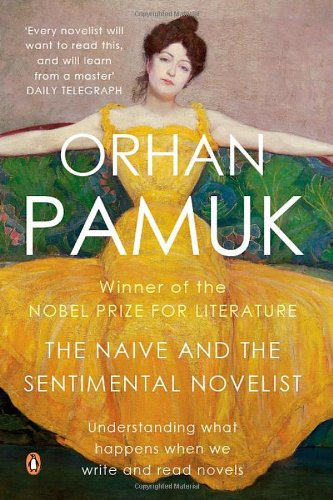 The Naive and the Sentimental Novelist by Orhan Pamuk, Nazim Dibaks