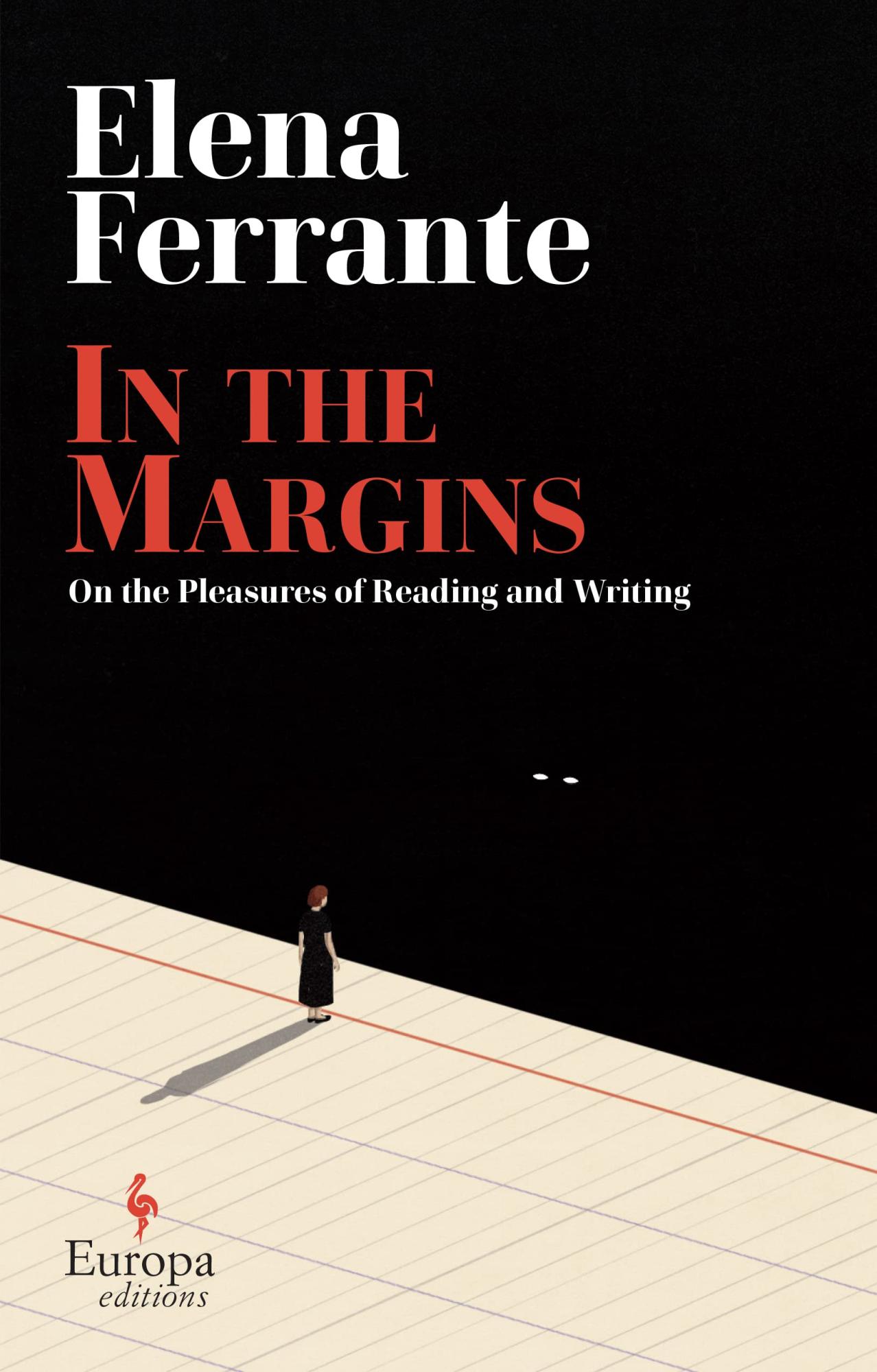 In the Margins. On the Pleasures of Reading and Writing by Elena Ferrante