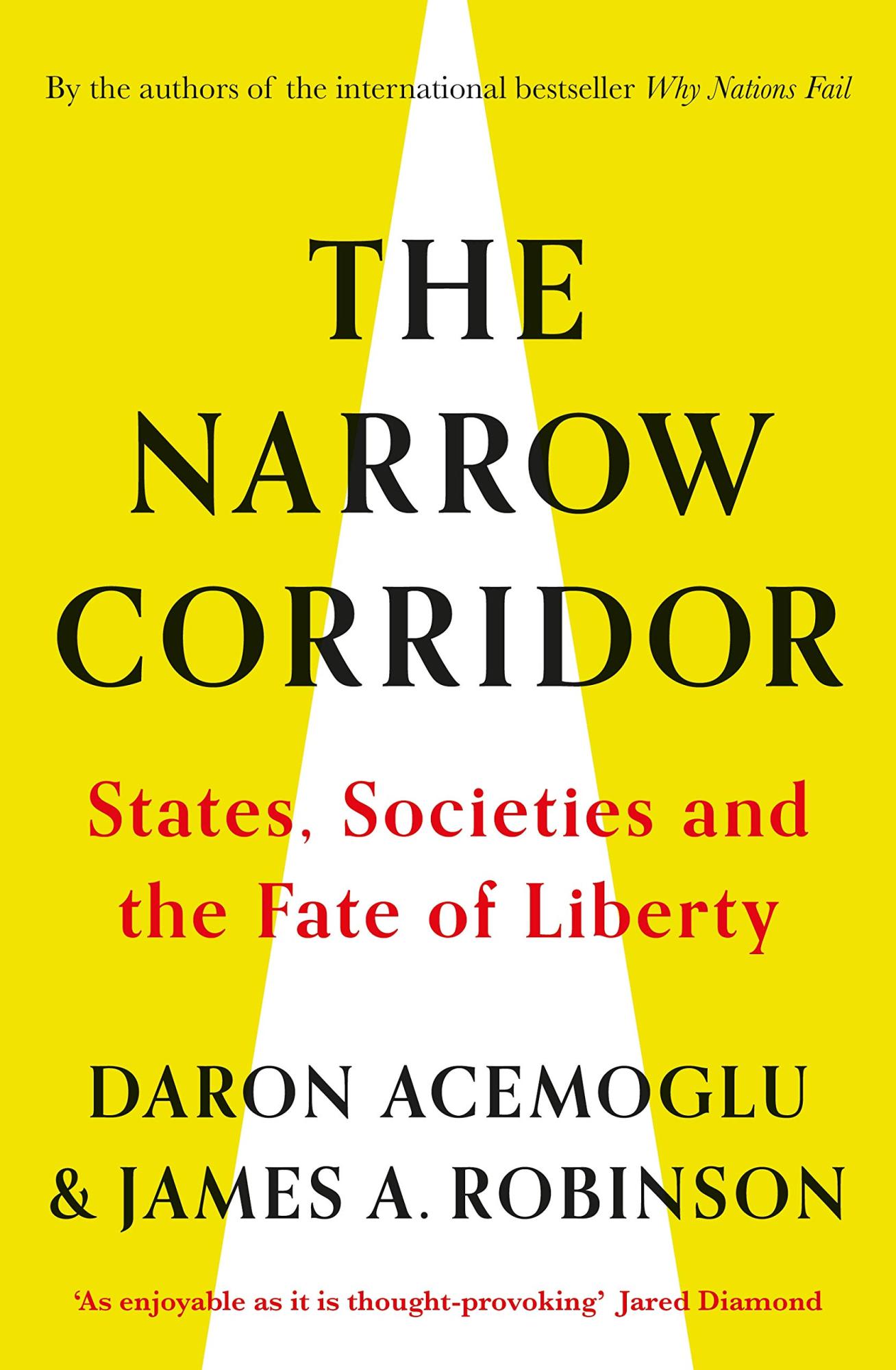 The Narrow Corridor: States, Societies, and the Fate of Liberty by Daron Acemoğlu, James A. Robinson