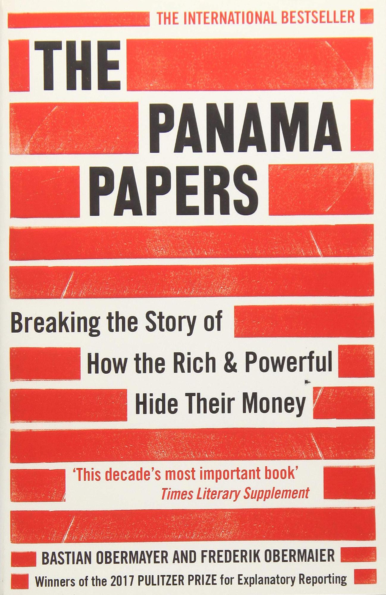 The Panama Papers: Breaking the Story of How the Rich and Powerful Hide Their Money by Bastian Obermayer