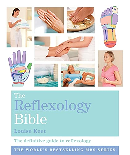 The Reflexology Bible: The Definitive Guide To Reflexology by Louise Keet